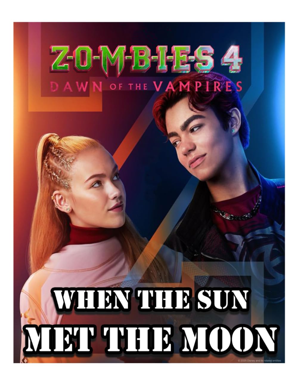 When the Sun Met the Moon: A Zombies 4 Fanfiction Romance Featuring Vampires, Day Walkers, Zombies, and a Forbidden Love
