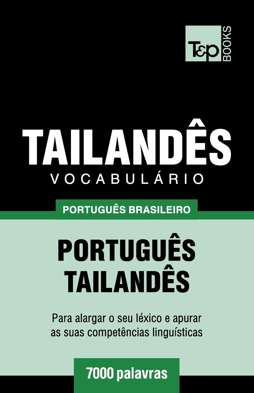 Vocabulário Português Brasileiro-Tailandês - 7000 palavras (Brazilian Portuguese Collection) (Portuguese Edition)