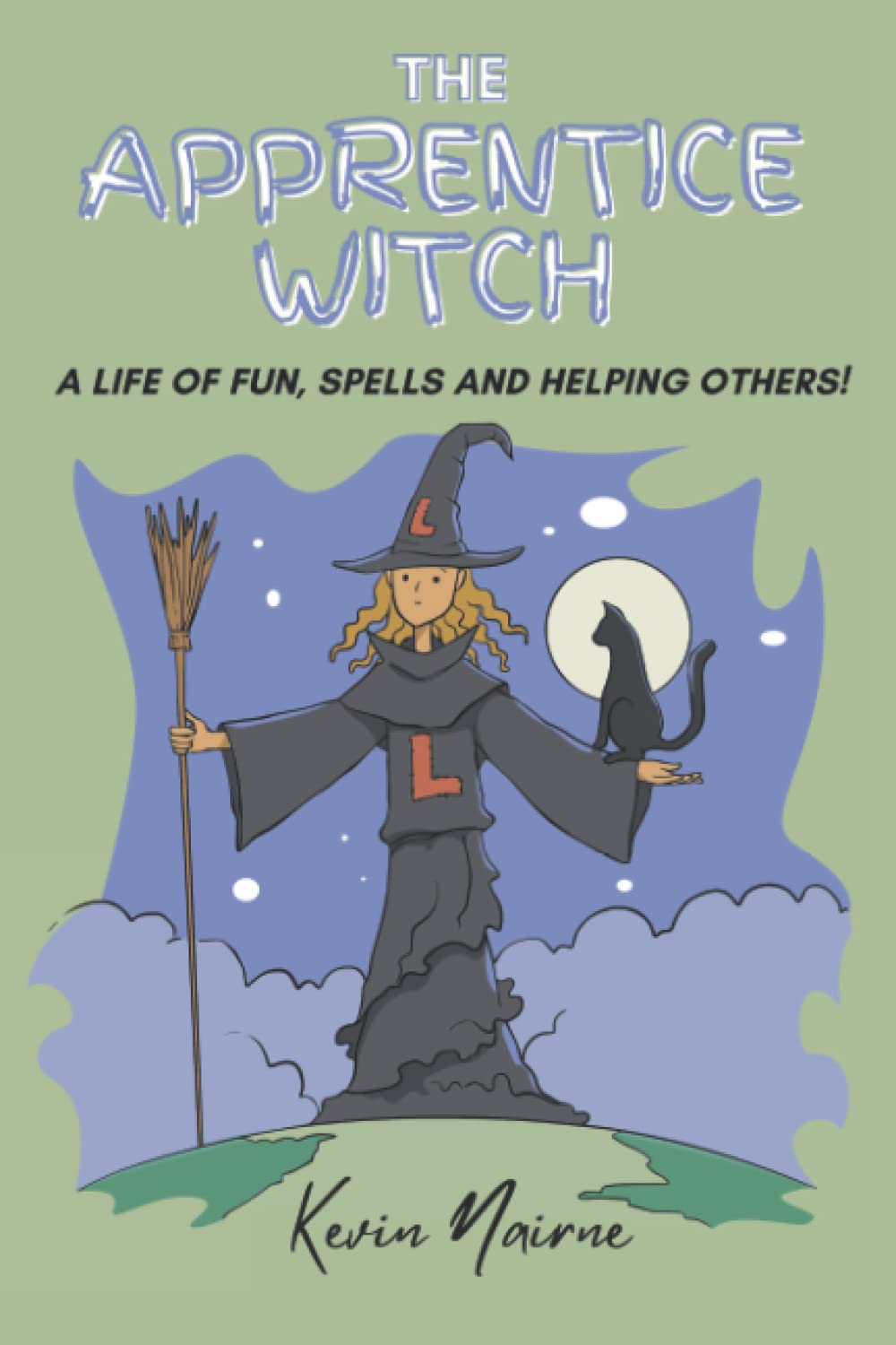 The Apprentice Witch: A life of fun, spells and helping others!: Nairne ...