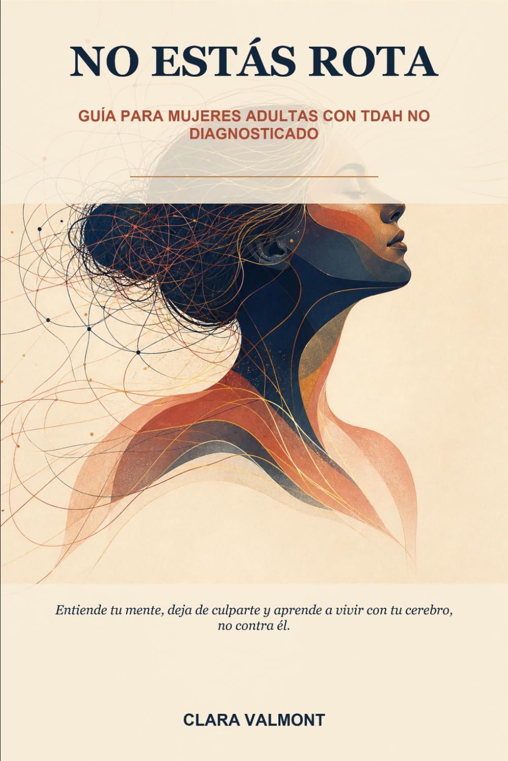 No estás rota: Guía para mujeres adultas con TDAH no diagnosticado