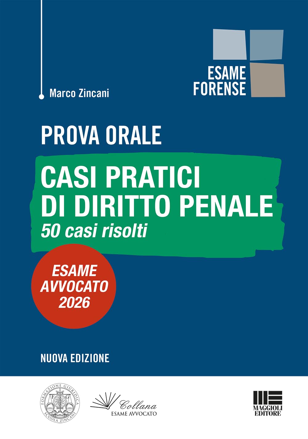 Prova orale. Casi pratici di diritto penale. 50 casi risolti. Esame Avvocato 2026
