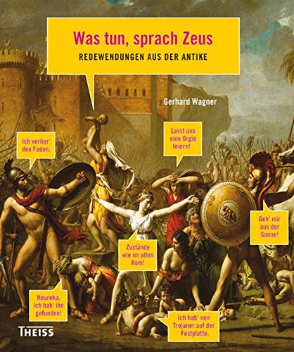 Was tun, sprach Zeus: Redewendungen aus der Antike...