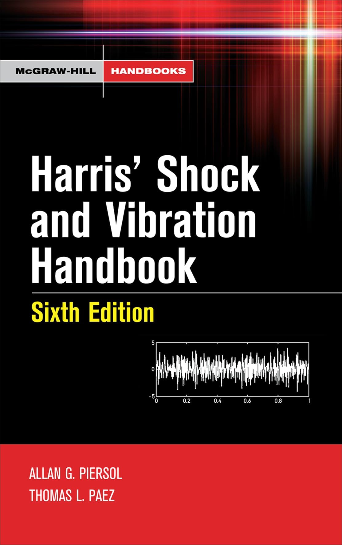 Harris' Shock and Vibration Handbook (McGraw-Hill Handbooks)