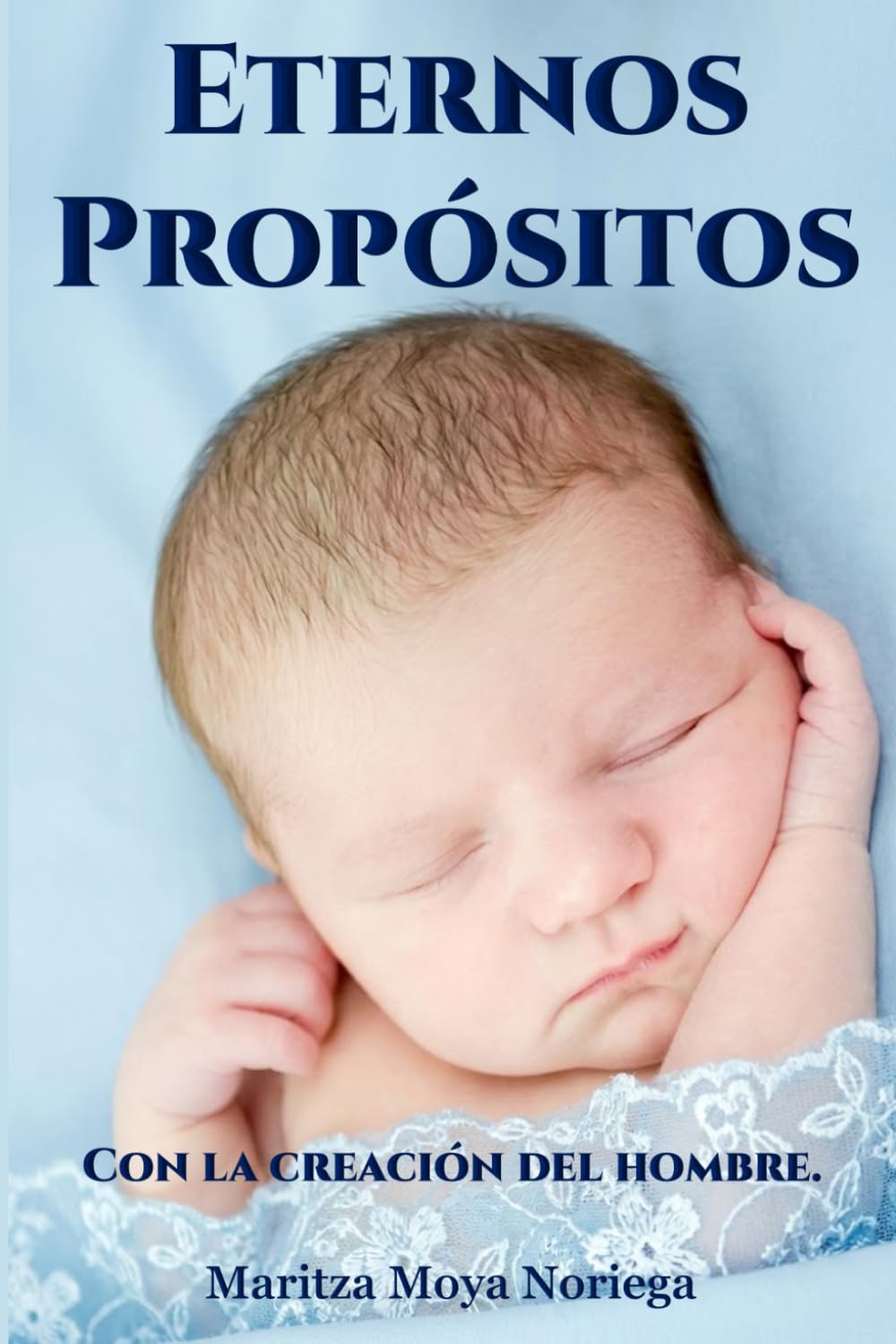 Eternos Propósitos: Con la creación del hombre