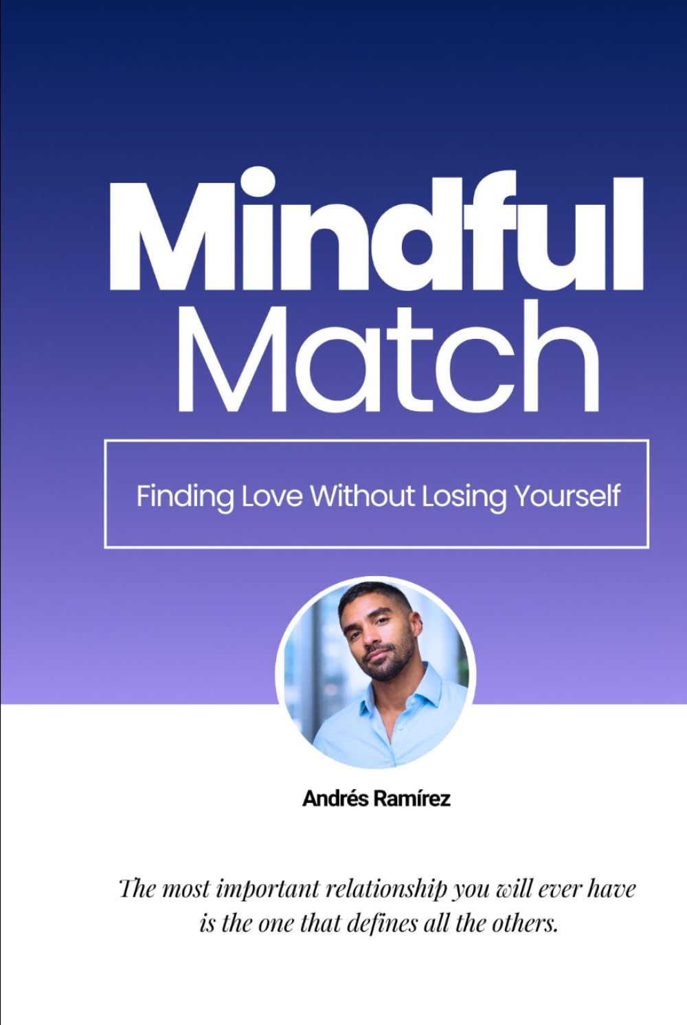 Mindful Match: Finding Love Without Losing Yourself (Don't lose yourself)