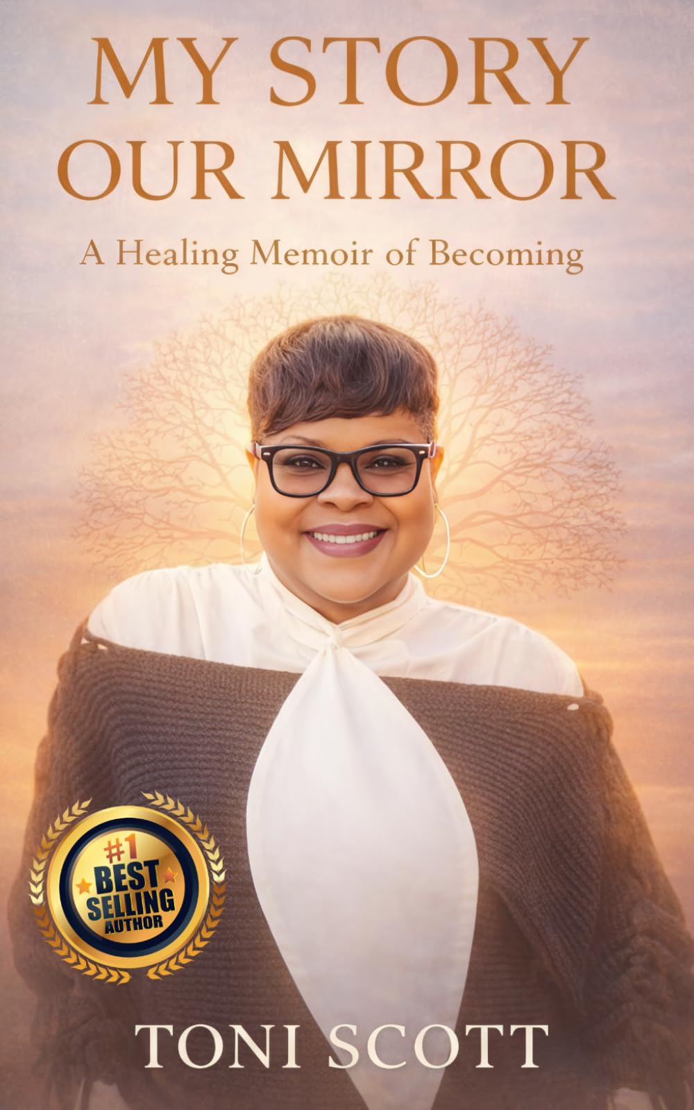 My Story, Our Mirror: A Healing Memoir of Becoming