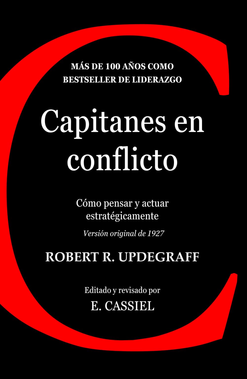Capitanes en Conflicto: Cómo pensar y actuar estratégicamente