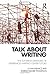 Talk About Writing: The Tutoring Strategies of Experienced Writing Center Tutors