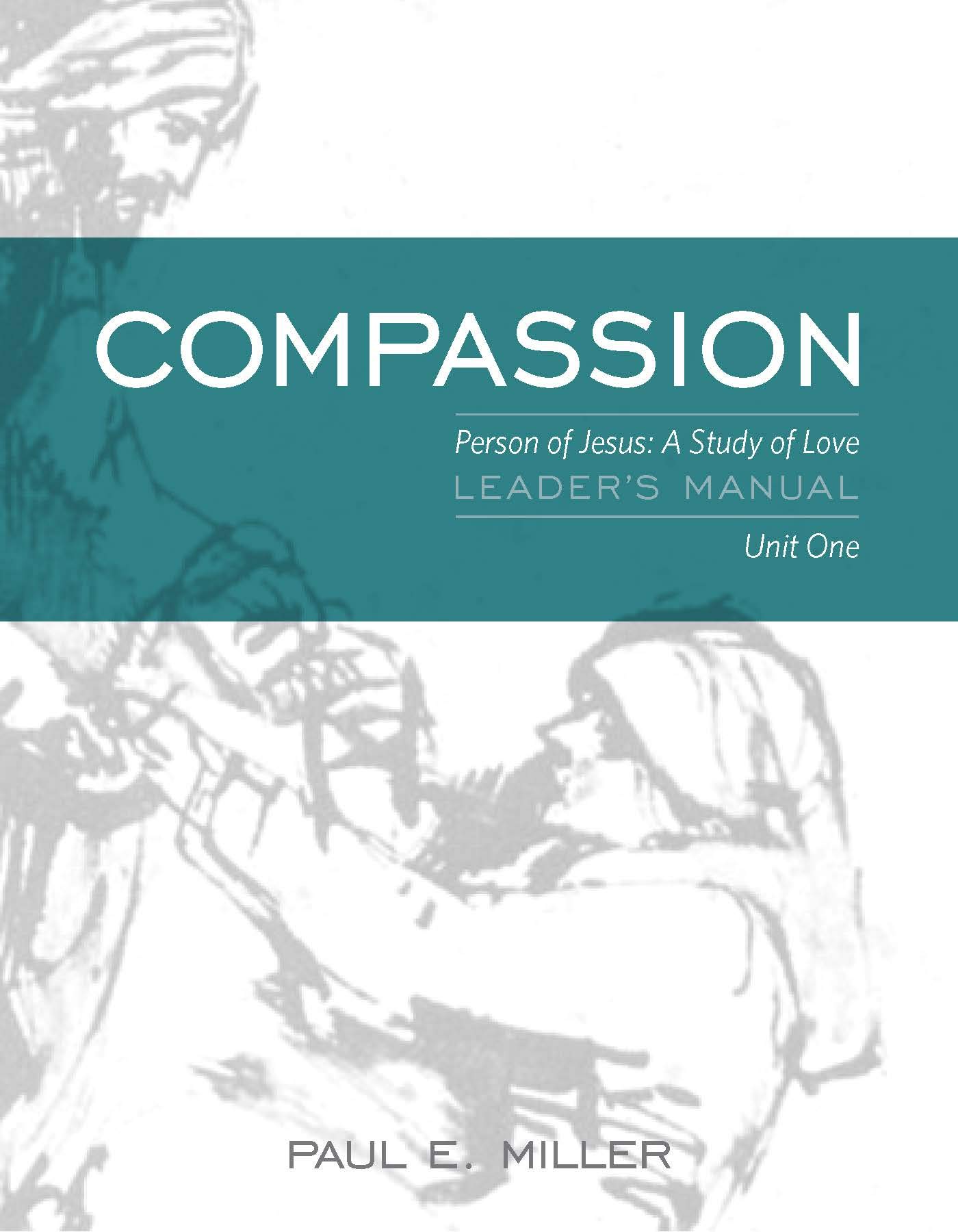 The Person of Jesus, Unit 1: Compassion (Leader's Manual)