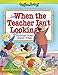 When The Teacher Isn't Looking: And Other Funny School Poems (Giggle Poetry)