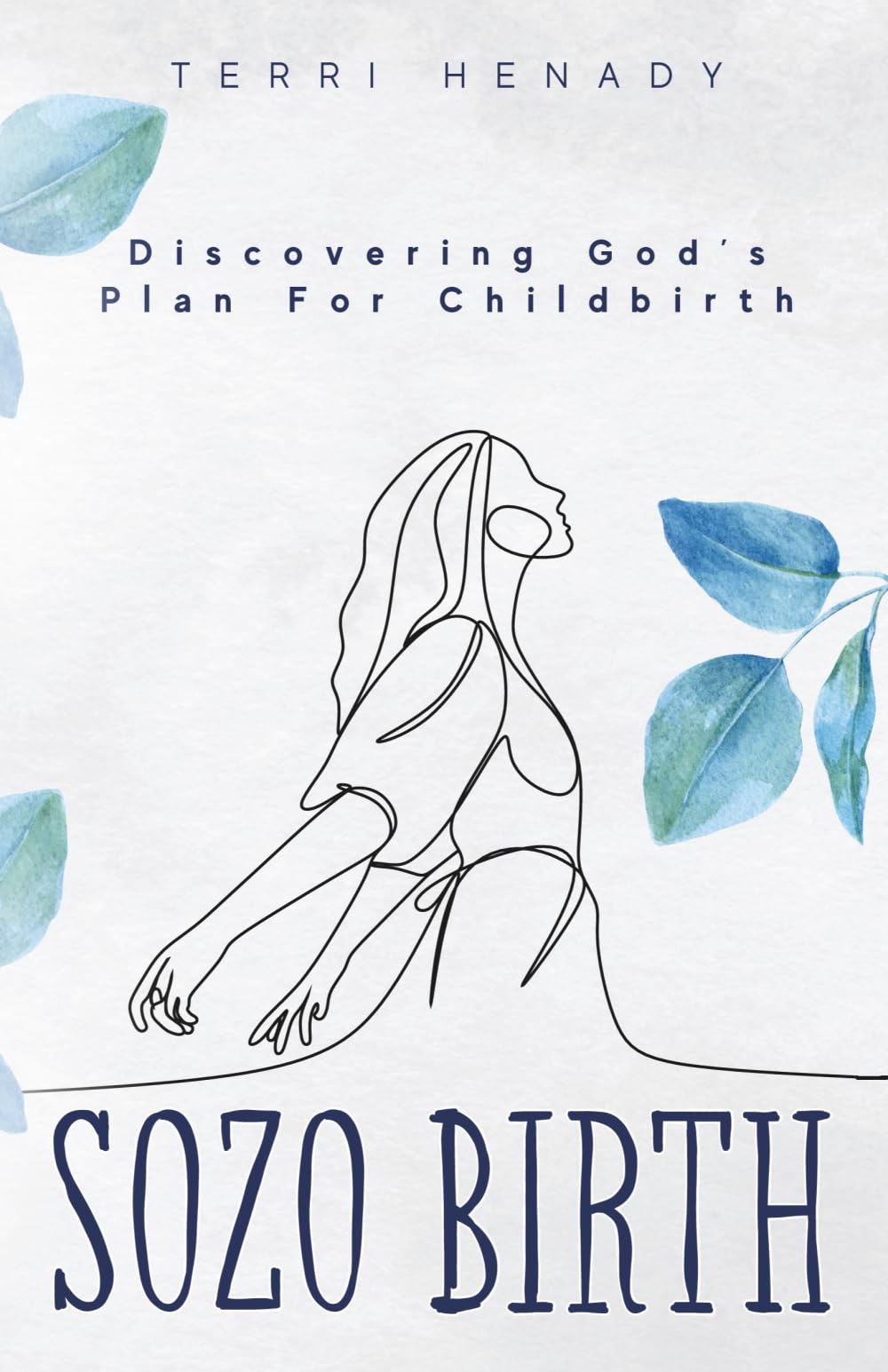 Sozo Birth: Discovering God's Plan for Childbirth