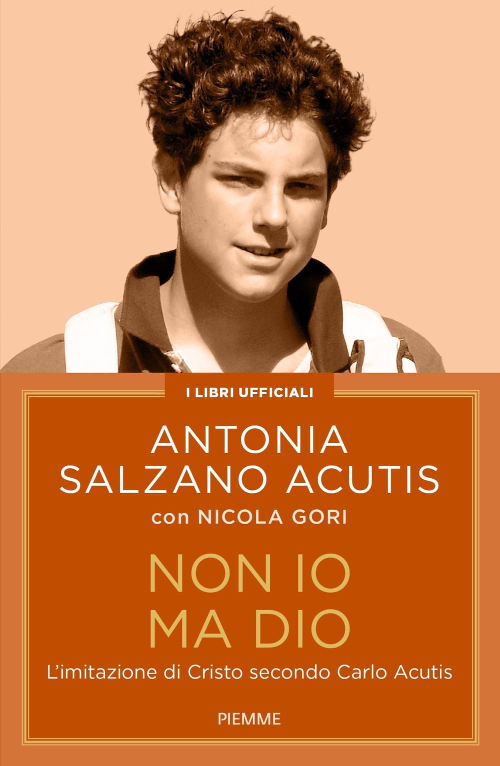 Non Io Ma Dio. L'imitazione Di Cristo Secondo Carlo Acutis - 4