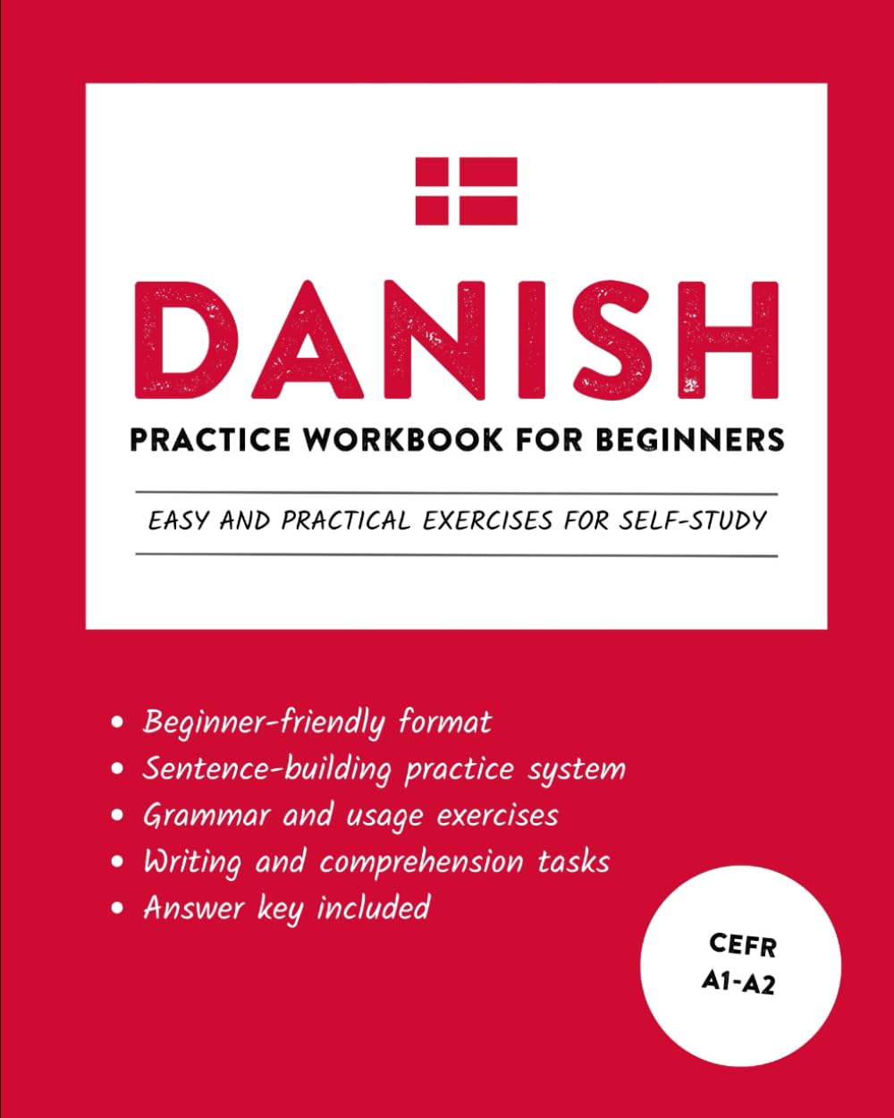 Danish Practice Workbook for Beginners: Easy and Practical Exercises for Self-Study (Learn Danish)