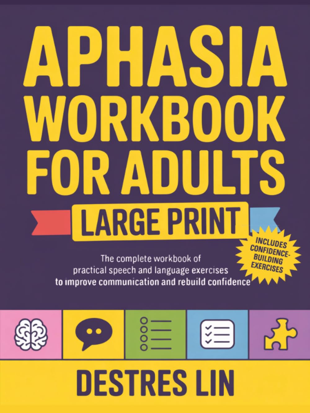 Aphasia Workbook For Adults - Large Print: The complete workbook of practical speech and language exercises to improve communication and rebuild ... (Stroke and Aphasia Recovery Activity Books)