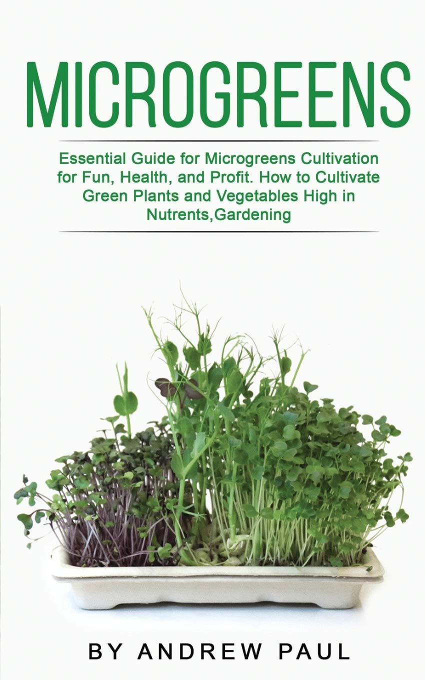 Microgreens: Essential Guide for Microgreens Cultivation for Fu