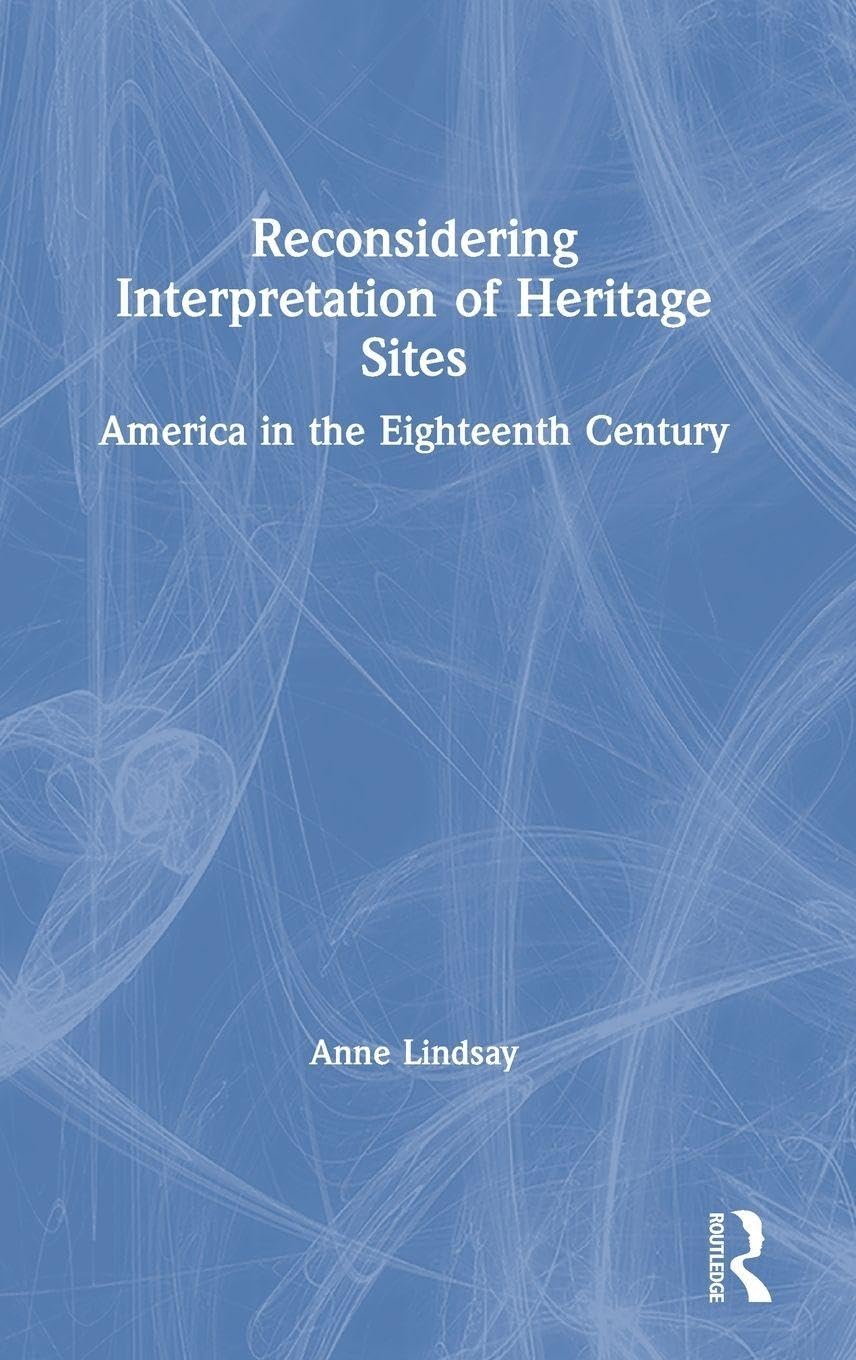 Livre Interpretation of Heritage Sites sur l'Amérique coloniale du 18e siècle