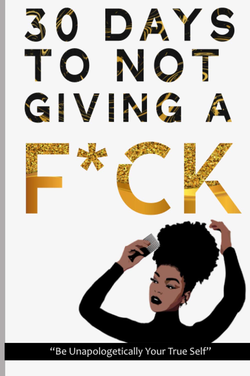 30 Days to Not Giving a F*ck