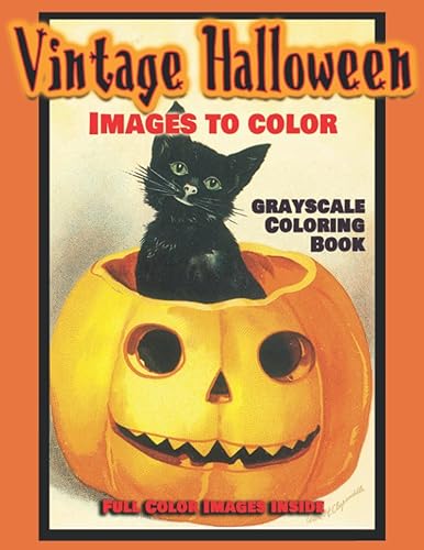 Vintage Halloween Images for Coloring-Grayscale Coloring Book with FULL COLOR INTERIOR IMAGES: For Adults, Teens and anyone who loves Halloween Times ... Victorian greeting cards and designs.)