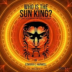 Who is the Sun King?: Sol Liddens Journal cover art