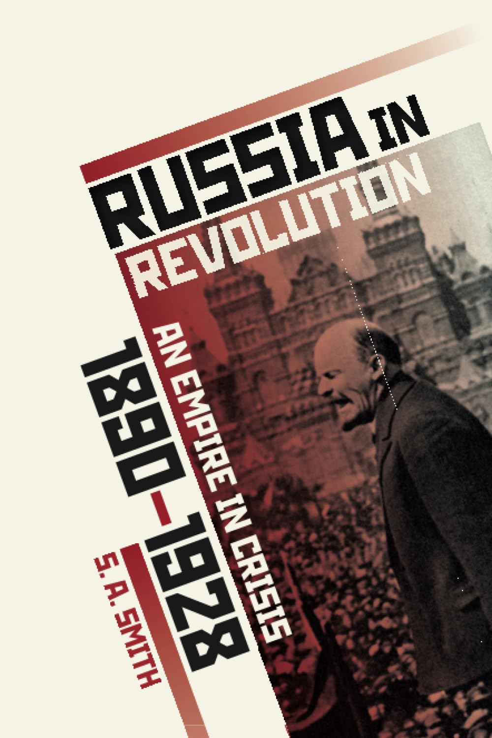 Russia in Revolution: An Empire in Crisis, 1890 to 1928