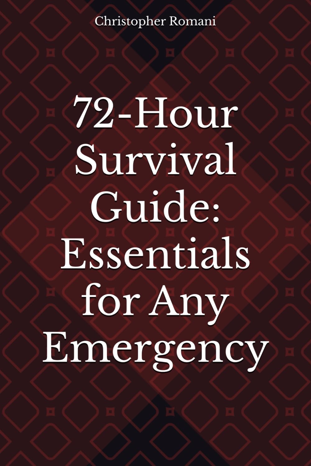 72-Hour Survival Guide: Essentials for Any Emergency