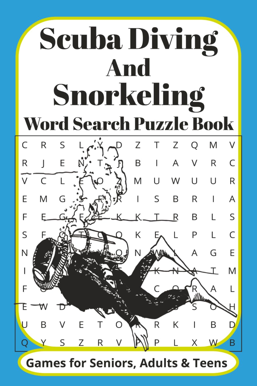 Scuba Diving and Snorkeling Words Search Puzzle Book: Word Searches with Easy-to-Read Print about Scuba Diving | word search puzzle book for Seniors, ... Gift for Vacations, Holidays or Recreational