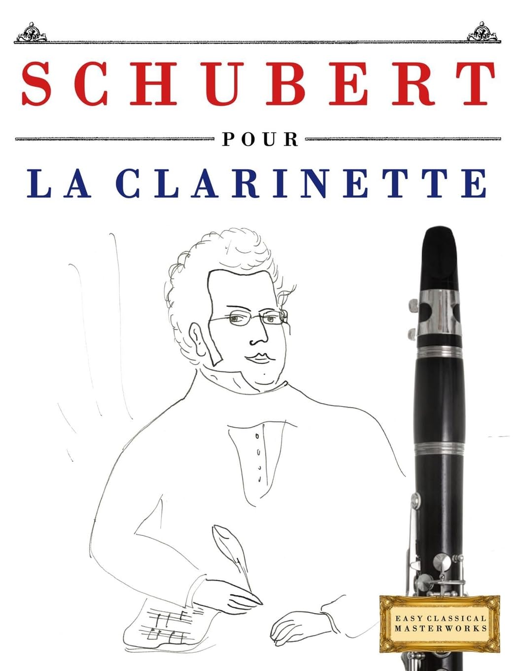 Schubert pour la Clarinette: 10 pièces faciles pour la Clarinette débutant livre