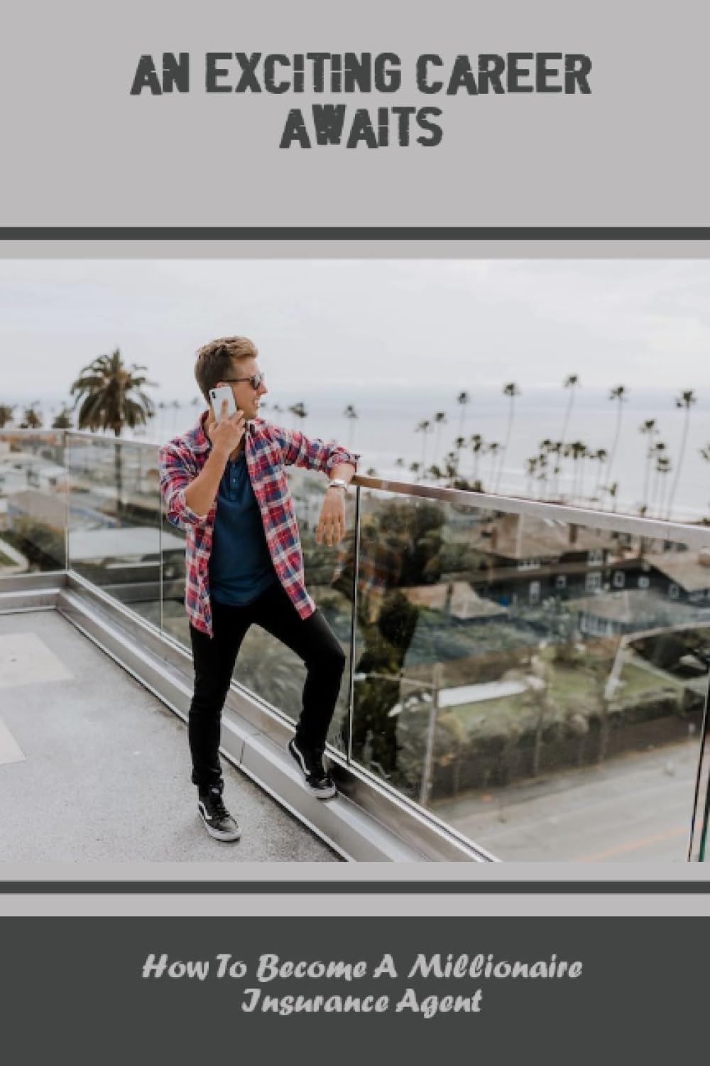 An Exciting Career Awaits: How To Become A Millionaire Insurance Agent