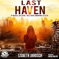 Last Haven: Tödliche Geheimnisse Hörbuch