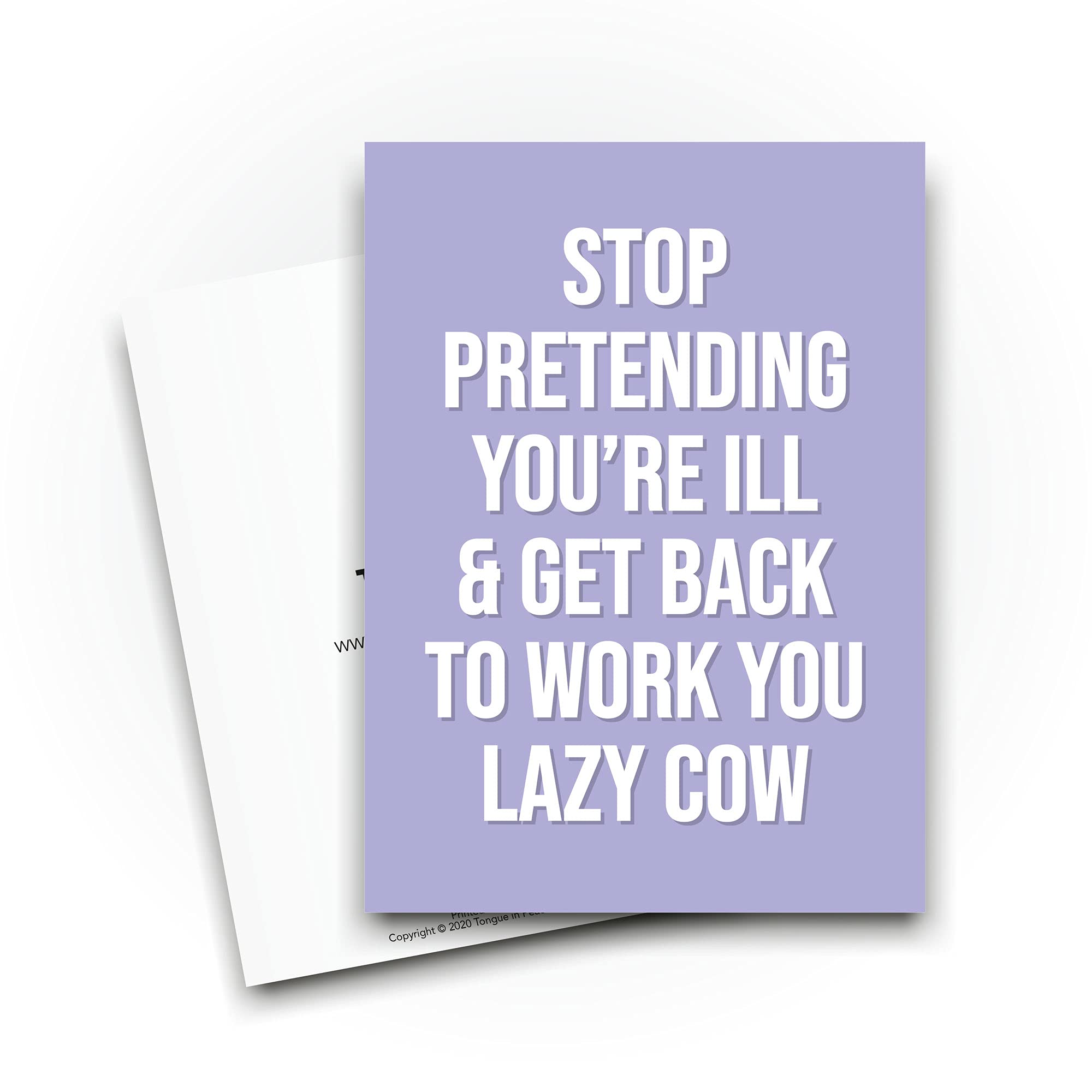 Tongue in Peach Funny Get Well Cards - Biglietto di condoglianze per smettere di far finta che tu sia Ill & tornare al lavoro per il suo ufficio Banter Workplace collega CBH545