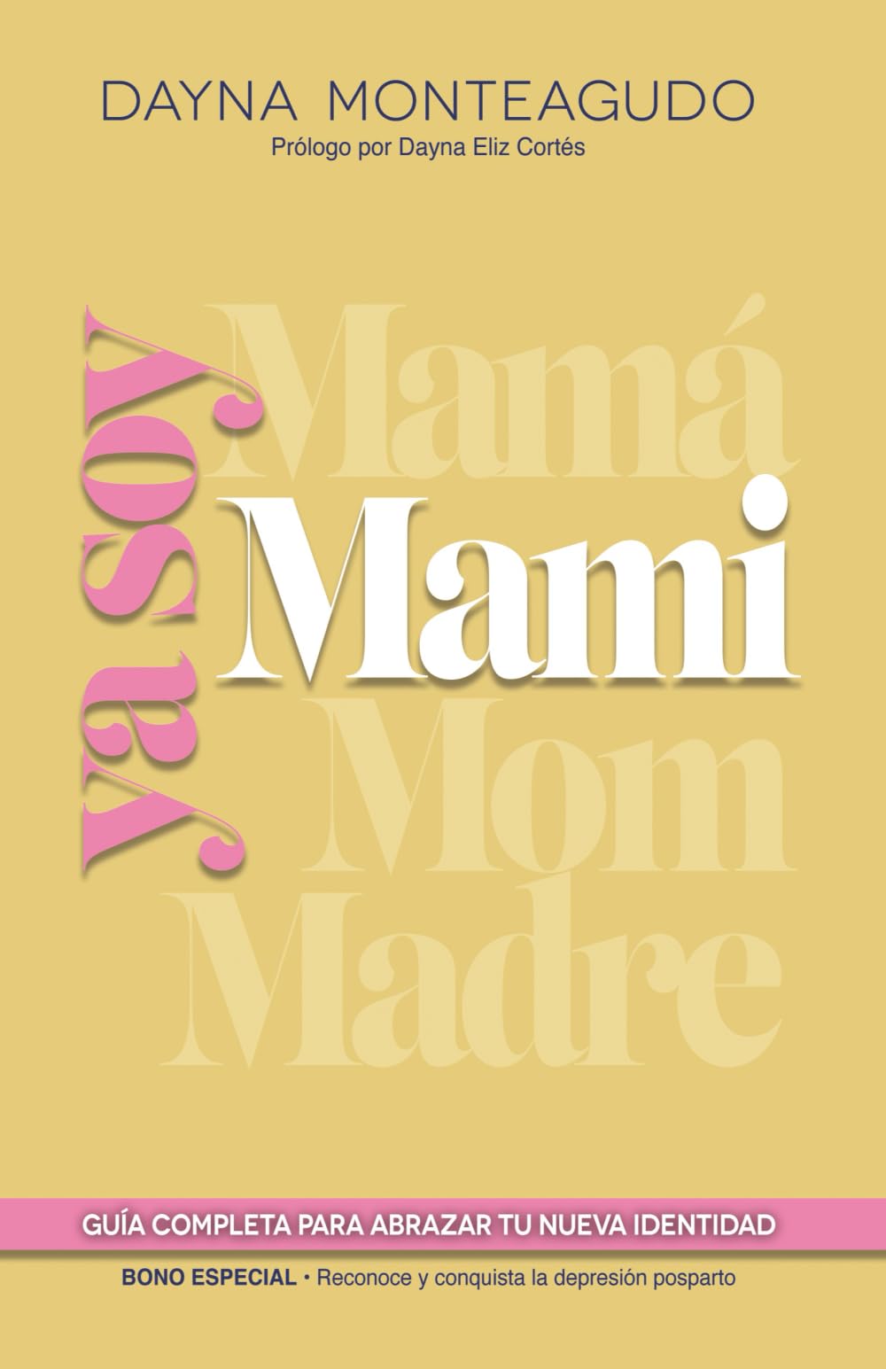 YA SOY MAMI: Guía completa para abarzar tu nueva identidad