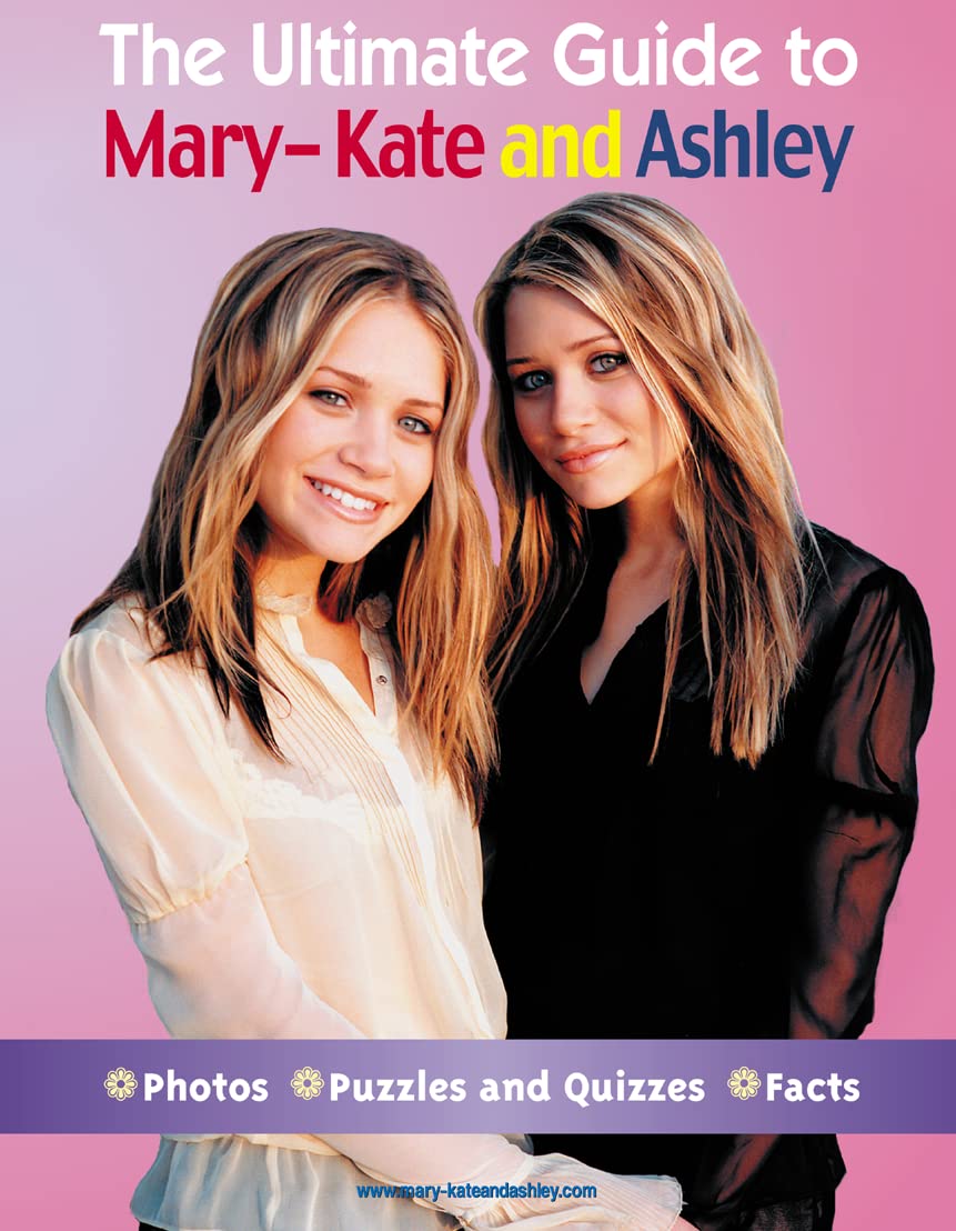 The Ultimate Guide to Mary-Kate and Ashley Hardcover – 6 September 2004