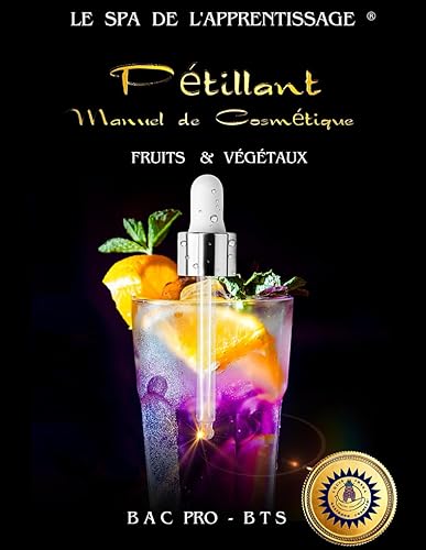 Le Spa de l'apprentissage (R) Ptillant Manuel de cosmtique bio Fruits et vgtaux Bac pro - BTS