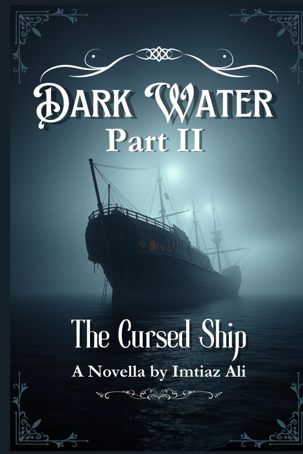 Dark Water Part II : A Historical Supernatural Thriller: The Cursed Ship (Dark Water Chronicles)