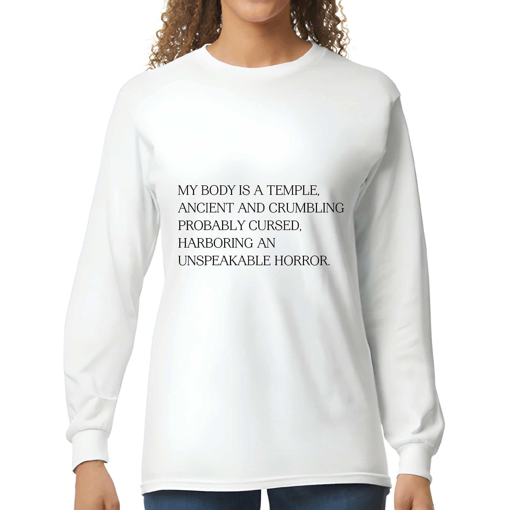 Unspeakable Horror Funny Quotes for Ancient and Crumbling Temples Harbored by All er Types White Muticolor Unisex Long Sleeve T Shirt