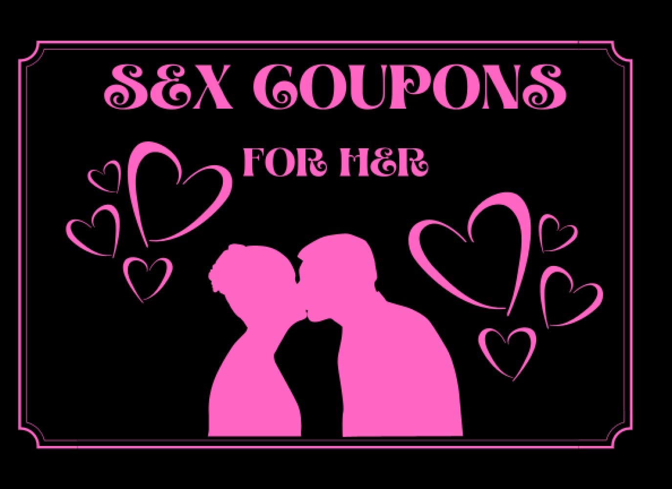 Sex Coupons For Her: Naughty Vouchers For Wife or Girlfriend I Valentines Day I Birthday I Anniversary I Christmas I Romantic Surprise I Erotic Gift