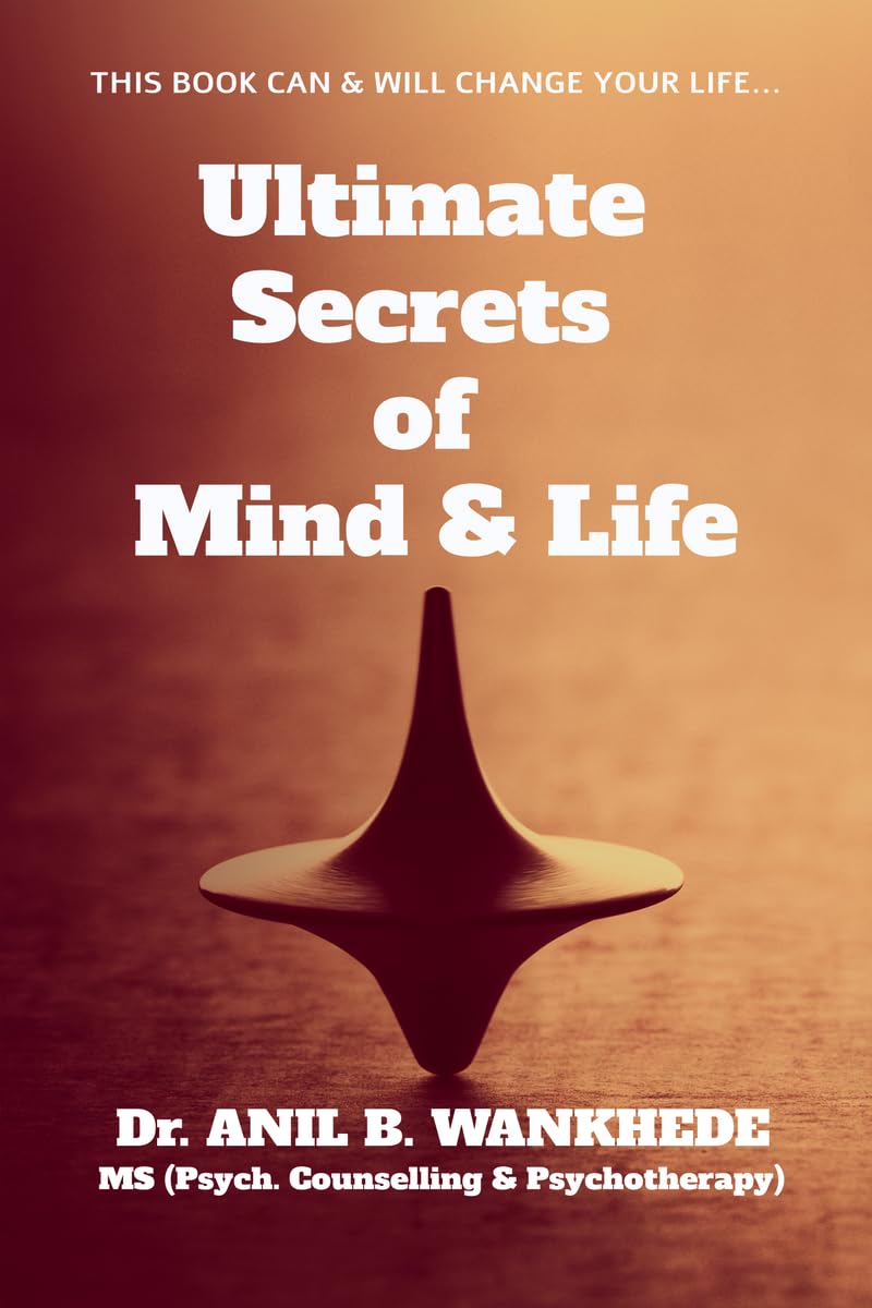 Ultimate Secrets of Mind Life: THIS BOOK CAN & WILL CHANGE YOUR LIFE...