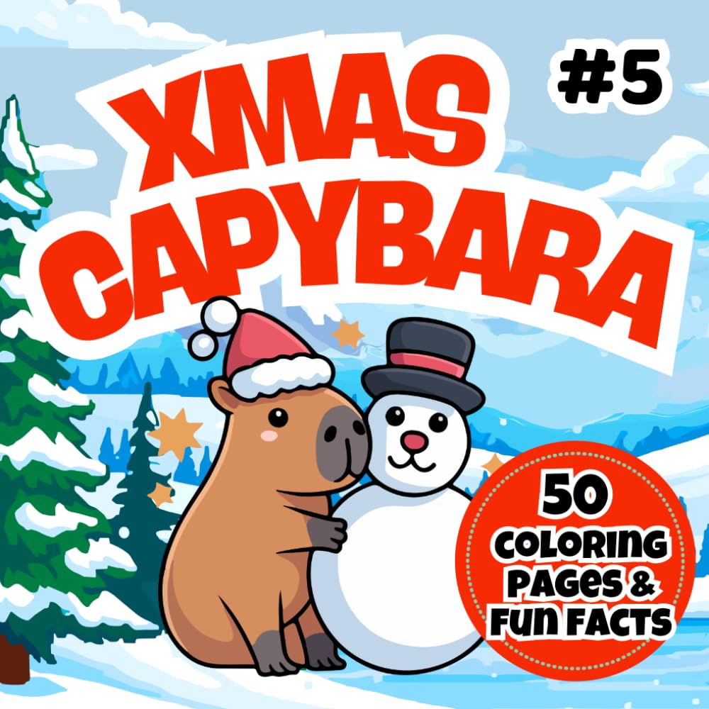 Xmas Capybara Coloring Book: Cute Christmas Capybara Scenes for Kids Ages 3-7 – Holiday Coloring Fun (Happy Capybara Coloring Adventures)