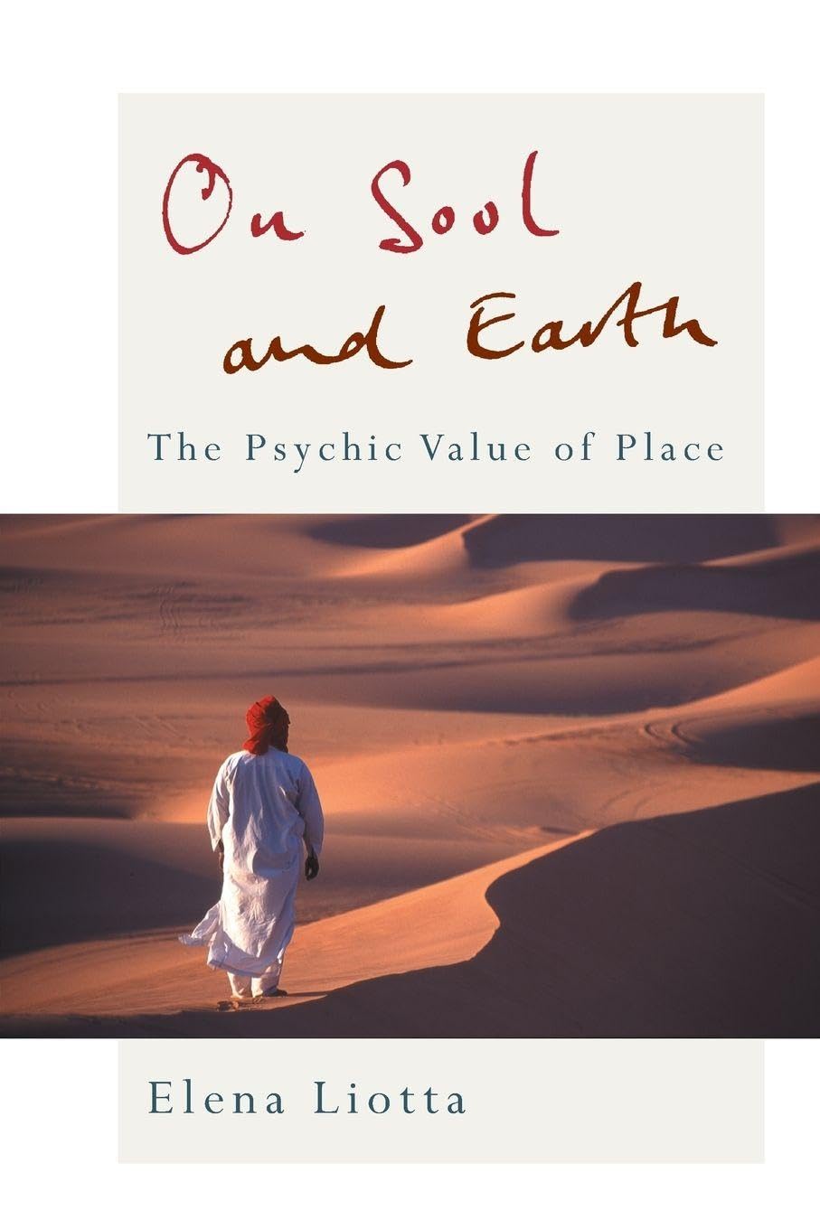 On Soul and Earth: The Psychic Value Of Place