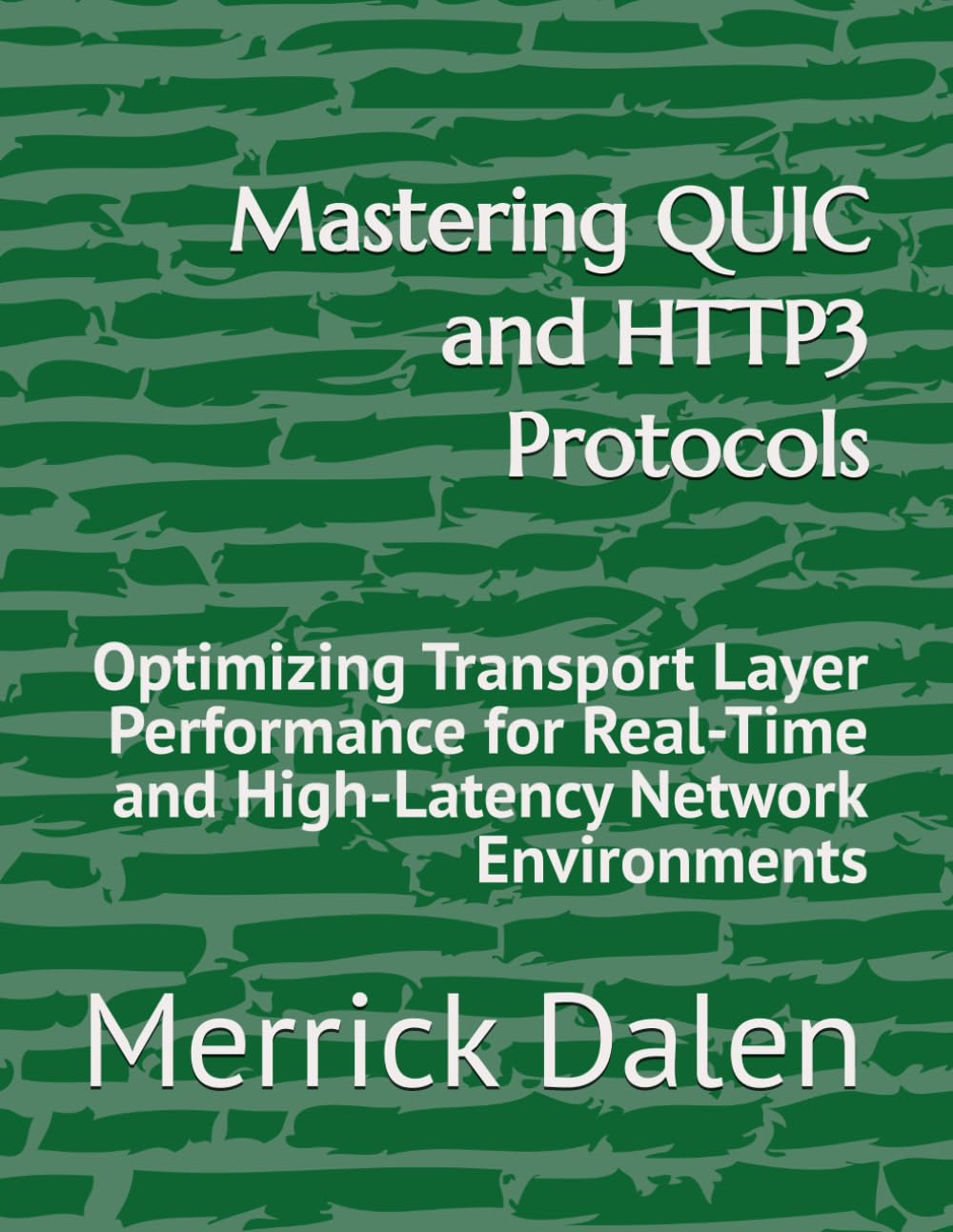 Mastering QUIC and HTTP3 Protocols: Optimizing Transport Layer Performance for Real-Time and High-Latency Network Environments