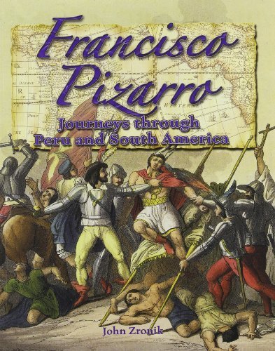 Francisco Pizarro: Journeys Through Peru and South America (In the Footsteps of Explorers) by Zronik, John Paul (2005) Paperback
