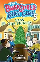 Burksfield Bike Club, Book 5 -- Pass the Pickles 1607631962 Book Cover