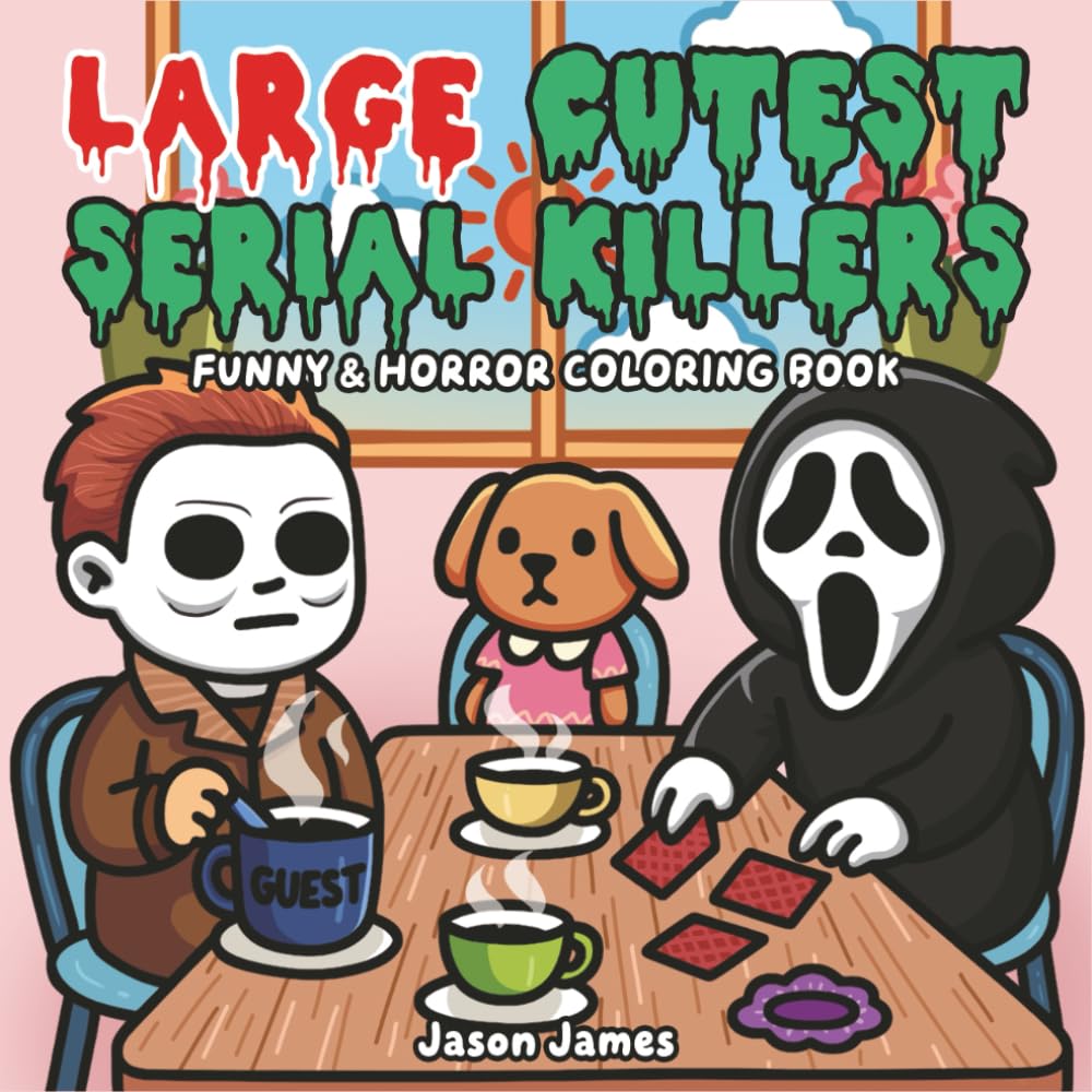 Large Cutest Serial Killers Coloring Book: A Funny Horror Coloring Book for Adults - 60 Humourous Twisted Cozy Crime Scenes for Stress Relief - Perfect For Horror Dark Humor Fans