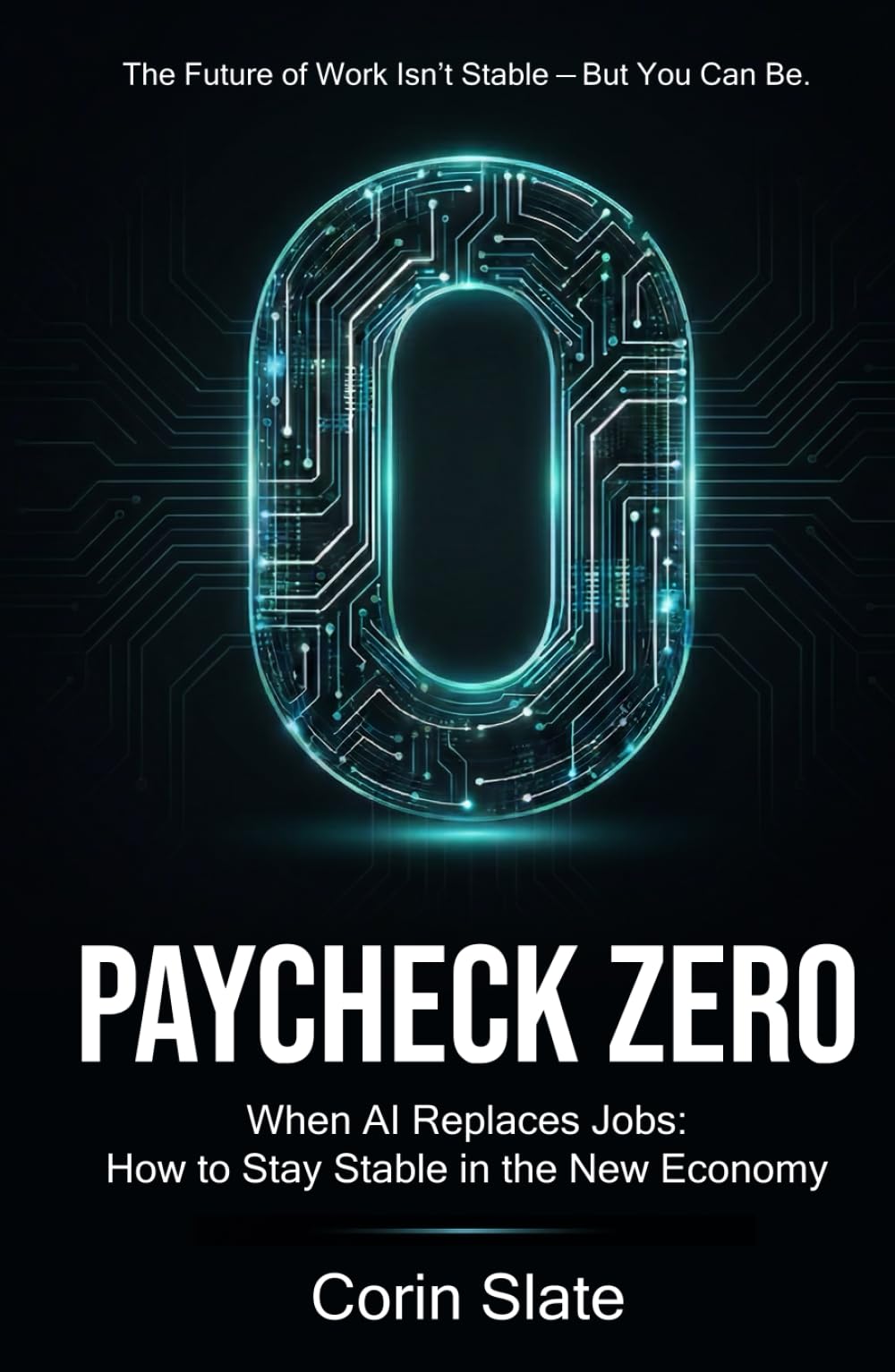 PAYCHECK ZERO: When AI Replaces Jobs - How to Stay Stable in the New Economy