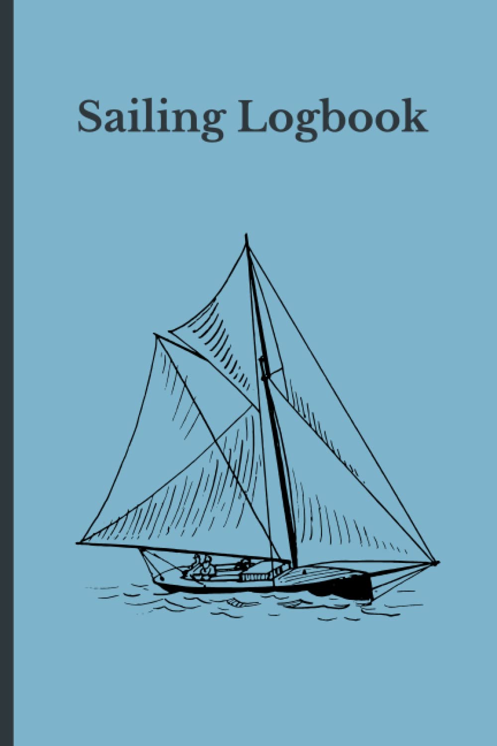 Sailing Logbook A5: Boating Logbook Journal Captains Skipper Crew Ship Record for Trip Pocket Size Notes