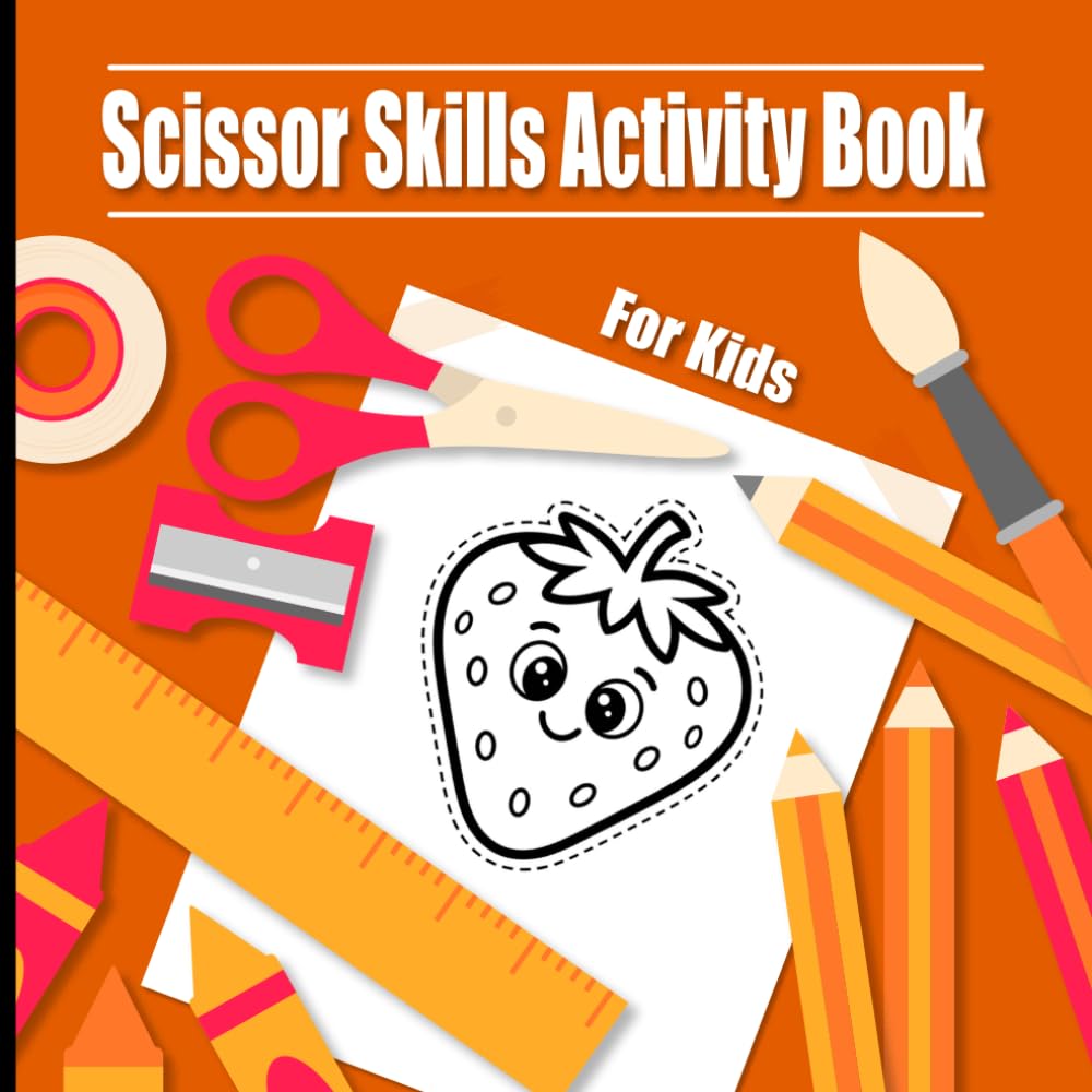 Scissor Skills Activity Book for Kids: Fun Cutting Activities to Improve Hand-Eye Coordination and Fine Motor Skills