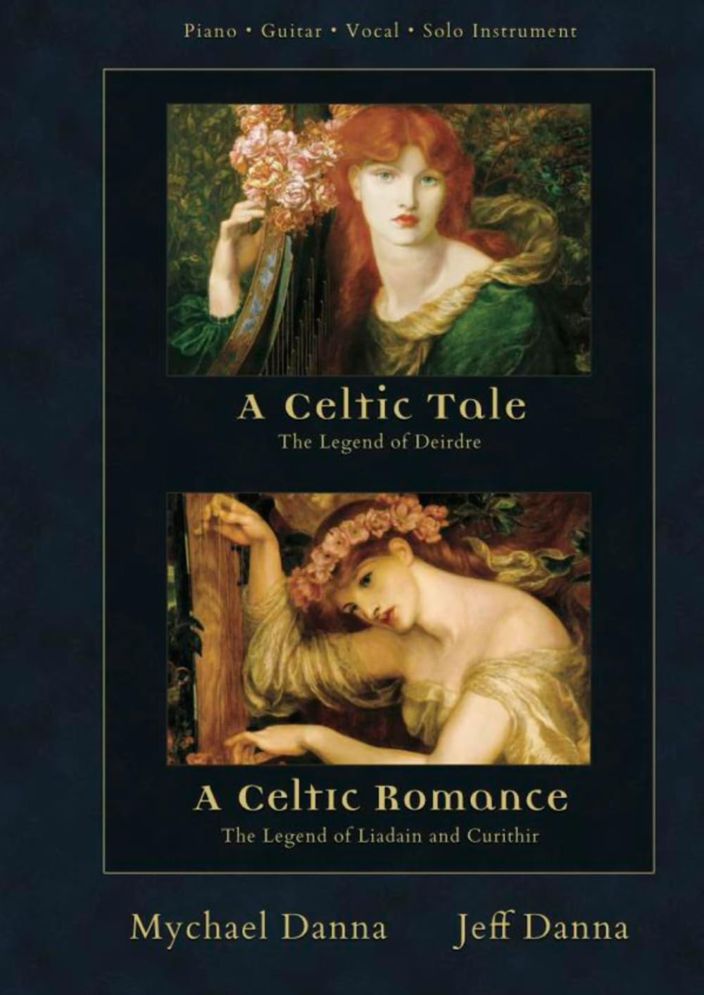 A Celtic Tale: The Legend of Deirdre -- A Celtic Romance: The Legend of Liadain and Curithir