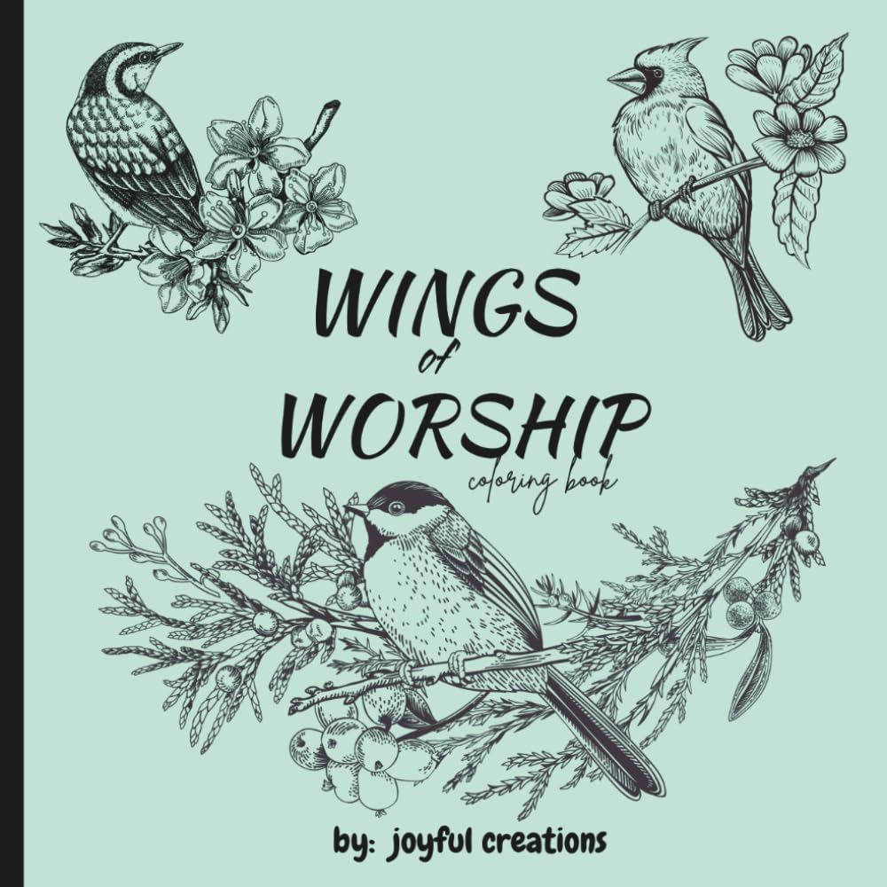 Wings of Worship coloring book: Inspirational Bird & Birdhouses with Flower designs for relaxation or stress relief.