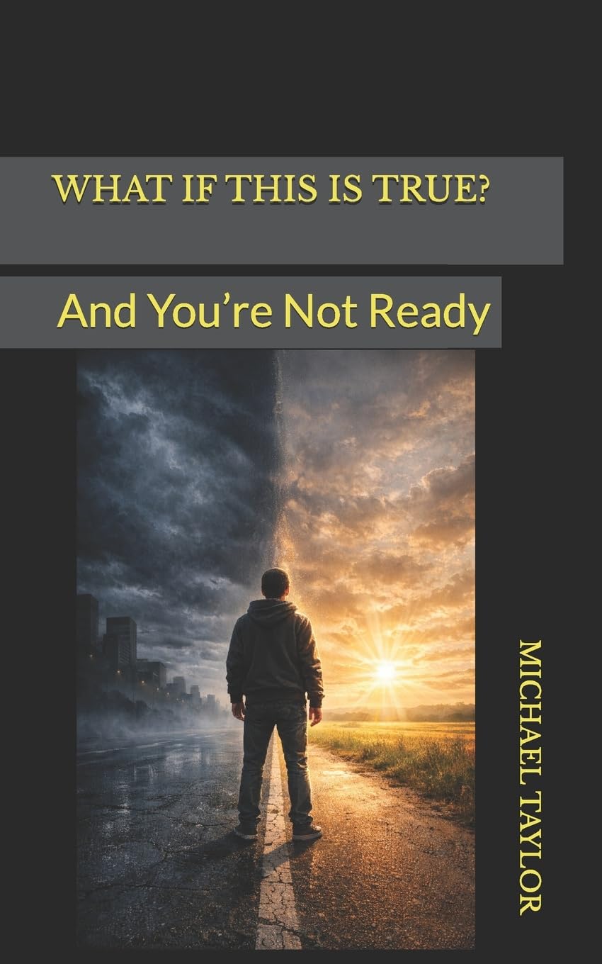 WHAT IF THIS IS TRUE?: And You’re Not Ready