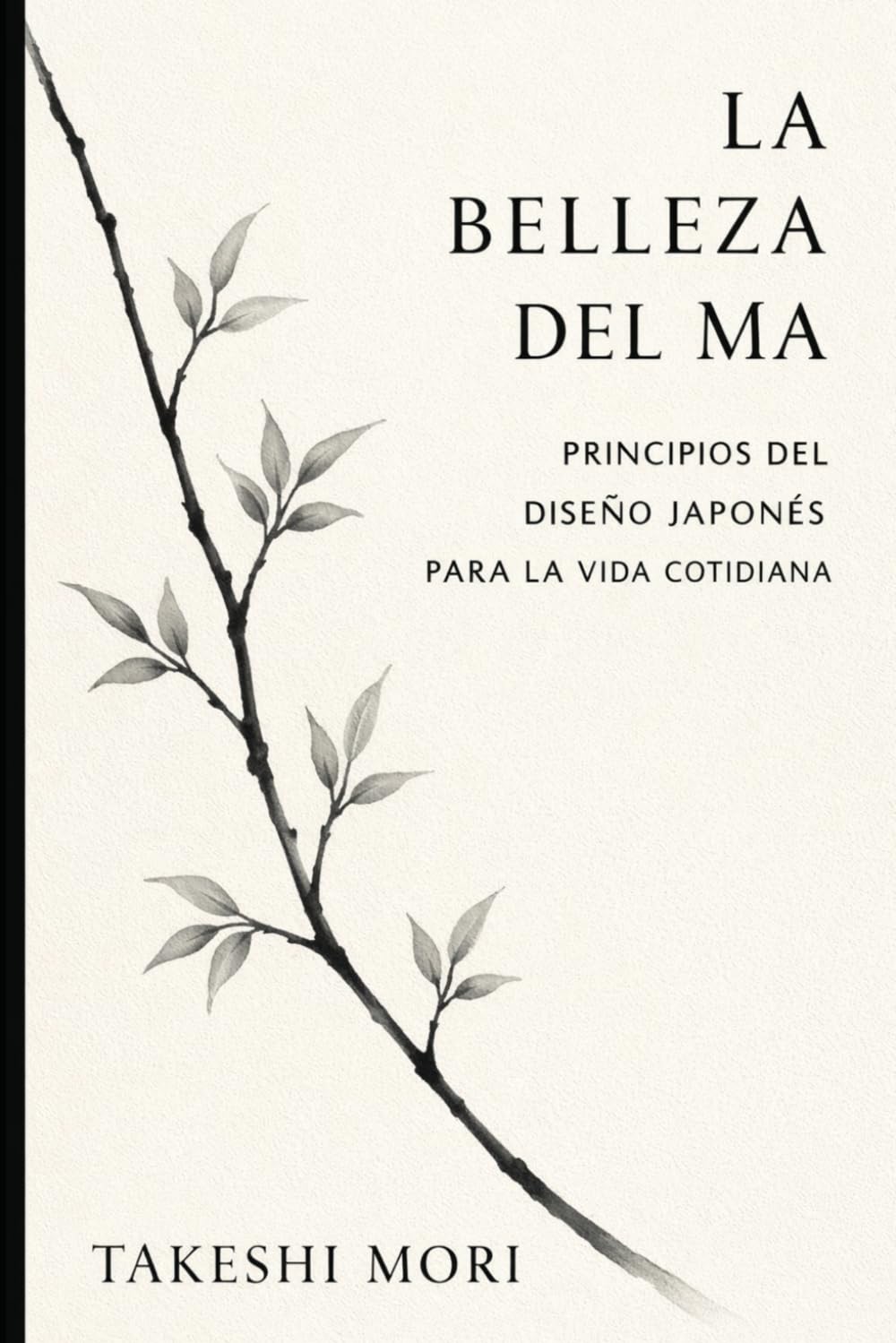 La belleza del Ma: Principios del diseño japonés para la vida cotidiana